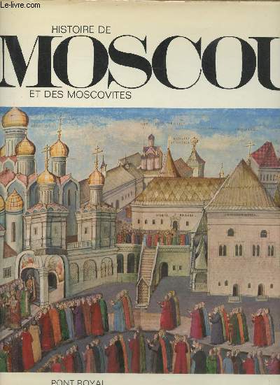 Histoire de Moscou et des Moscovites