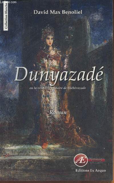 Dunyazade ou la vritable histoire de Shhrazade- roman