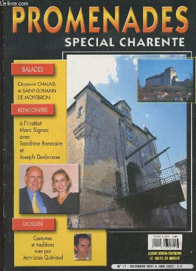 Promenades spcial charente n17- Dcembre 2001  Juin 2002-Sommaire; Dcouvrir Chalais et Saint-Germain de Montbron-  l'institut Marc Signac avec Sandrine Bonnaire et Joseph Desbrosse- Dossier: Coutumes et traditions vues par Jean-Louis Quriaud-etc.