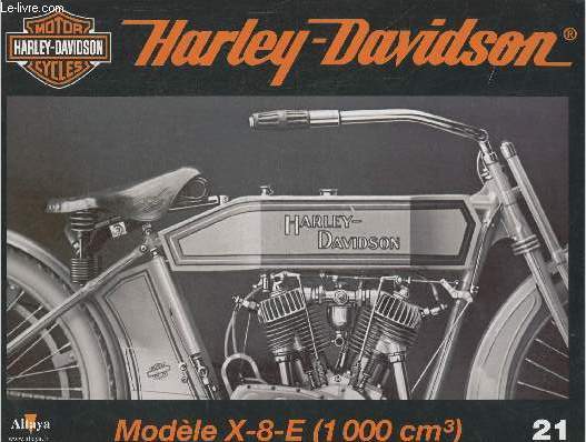 Fascicule Harley-Davidson motor cycles n21-Sommaire: Innovation avec prudence: le modle X-8-E de 1912- Caractristiques techniques- Un voyage dans le cinma avec les rebelles de Wild Hogs- Le premier prix: une Harley-Davidson.