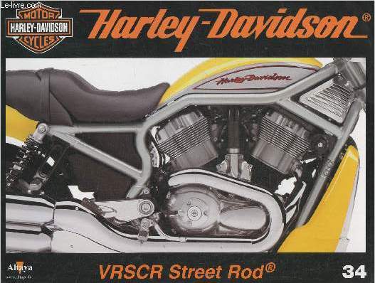 Fascicule Harley-Davidson motor cycles n34-Sommaire: La VRSCR Street Rod: un bond en avant dans les performances- Caractristiques techniques- Craig Jones: un spcialiste de profession- Le concurrent historique : Indian.