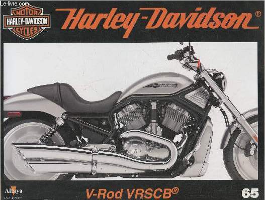 Fascicule Harley-Davidson motor cycles n65-Sommaire: La VRSCB: une version conomique de la rvolutionnaire V-Rod- Caractristiques technques- La V-Rod se vt de noir-La rhinestone Harly- La contribution de Harley  la Dfense civile.