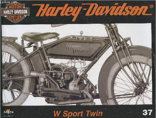 Fascicule Harley-Davidson motor cycles n37-Sommaire: Un cas unique chez H-D: la W Sport Twin de 1919- Caractristiques techniques- Equilibre et maniable- Roland Sands- Harley-Davidson et le prsident Reagan.