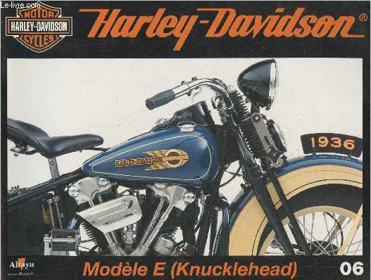 Fascicule Harley-Davidson motor cycles n06-Sommaire: Le modle E, un pilier dans l'histoire de Harley-Davidson- Caractristiques techniques- De Beverly Hills  la Valle de la Mort- Le transport de passagers: l'ge d'or du side-car.