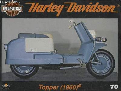 Fascicule Harley-Davidson motor cycles n70-Sommaire: La Topper: le scooter de H-D- Caractristiques techniques- Un mirage dans le dsert: le H-D- Caf de Las Vegas- L'volution des rservoirs de Harley-Davidson.