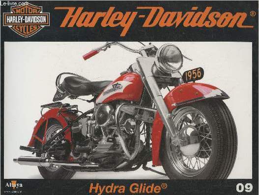 Fascicule Harley-Davidson motor cycles n09-Sommaire: Hydra Glide: le dbut d'une carrire triomphante- Caractristiques techniques- Sturgis, la Mecque des motard Harley aux Etats-Unis- Hillclimbing: quand les Harley grimpent les collines.