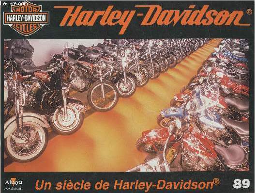 Fascicule Harley-Davidson motor cycles n89-Sommaire: Un sicle de production H-D: synthse d'une longue histoire- 1909-1984 - 1984-2010- Monocylindres: 1903-1935- Sportster (evolution) 1986-2010- Softail: 1984-2010- Dyna: 1991-2010- Grand-Tourisme 1986-