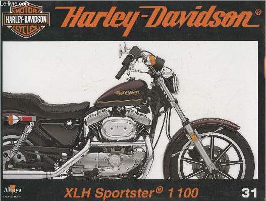 Fascicule Harley-Davidson motor cycles n31-Sommaire: Un nouveau moteur pour la XLH Sportster 1100- Caractristiques techniques- La Fire Bike d'Arlen Ness, le gourou du custom- Les bicyclettes H-D.