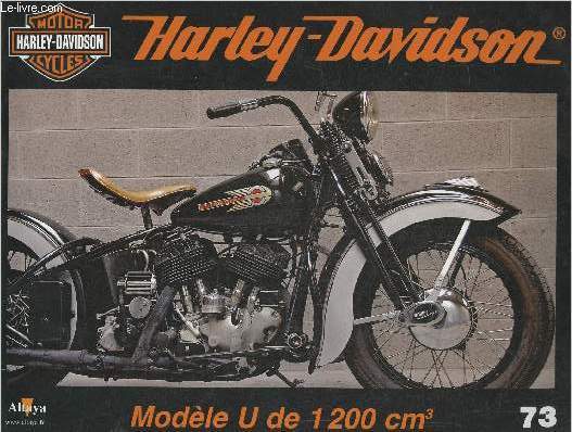 Fascicule Harley-Davidson motor cycles n73-Sommaire: Le Modle U, un succs des annes 1930- Caractristiques techniques- En route les enfants: les Toy Run en Europe- Un propulseur rvolutionnaire pour la famille V-Rod.