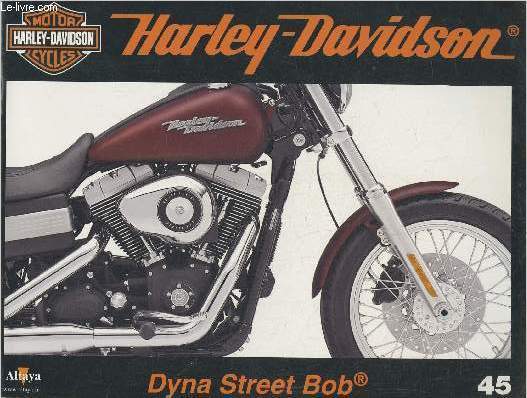 Fascicule Harley-Davidson motor cycles n45-Sommaire: La Dyna Street Bob de 2006: une qute de l'essentiel- Le Lone Star Rally de Galveston, au Texas- The Enthusiast dans les annes 1950.