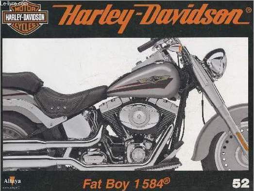 Fascicule Harley-Davidson motor cycles n52-Sommaire: La Fat Boy de 1584 cm3: un mythe qui se renouvelle et demeure vivant- Caractristiques techniques- La construction du Muse de Milwaukee- Le moteur qui est  l'origine de la famille Glide.