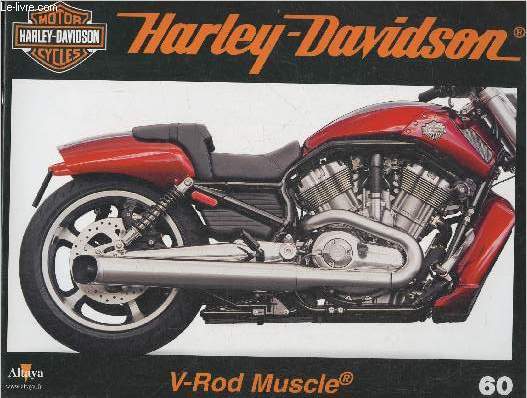Fascicule Harley-Davidson motor cycles n60-Sommaire: La V-Rod Muscle de 1250 cm3: un concentr de chevaux- Caractristiques techniques- Max Pezzali et le mythe de XLCR Cafe Racer- Harley-Davidson au Barber Museum de Birmingham.