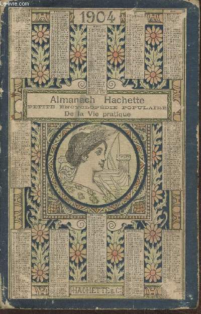 Almanach Hachette, petite encyclopdie populaire de la vie pratique 1904