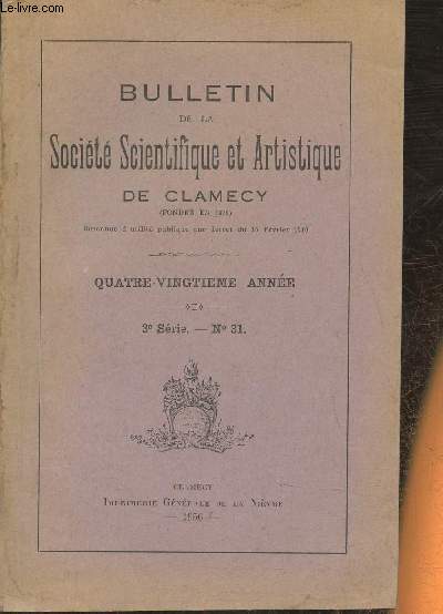 Bulletin de la socit scientifique et artistique de Clamecy (fonde en 1816) - 80me anne- 3e srie, n31
