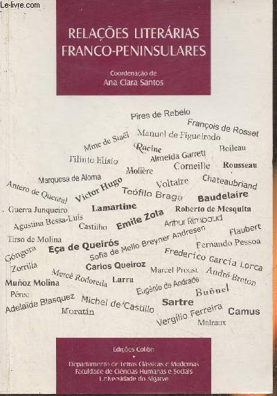 Relaoes literarias Franco-Peninsulares- Coloquio Internacional departamento de letras classicas e modernas, faculdade de ciencias Humanas e Sociais, Universidade de Algarve 24-26 de Novembro de 2003