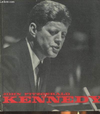 John Fitzgerald Kennedy 1917-1936
