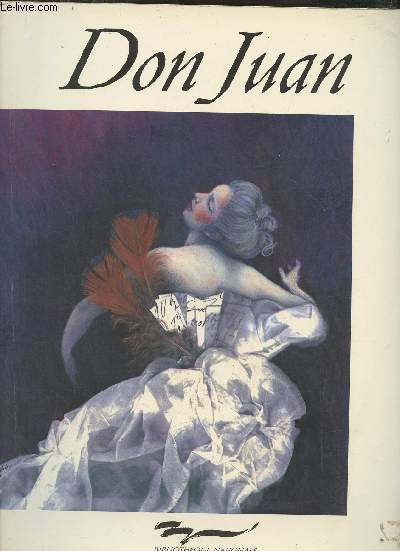 Don Juan - Exposition 25 avril- 5 juillet 1991- Bibliothque nationale