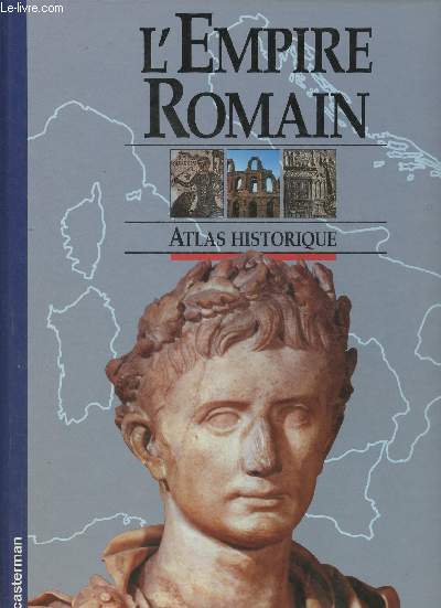 L'Empire Romain- Atlas historique