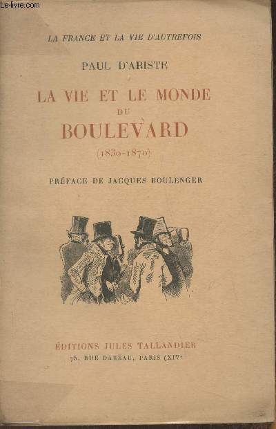 La vie et le monde du Boulevard (1830-1870) (Un Dandy: Nestor Roqueplan)