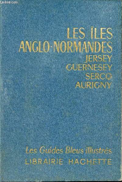 Les les Anglo-Normandes - Jersey - Guernesey - Sercq - Aurigny