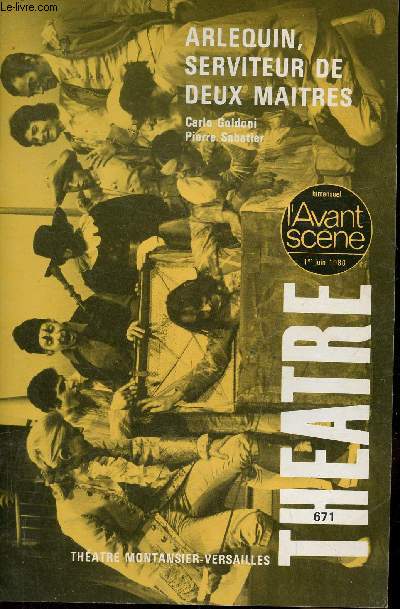 L'Avant ScneThtre n671 du 1er juin 1980 - Arlequin, Serviteur de deux mitres - Carlo Goldoni et Pierre Sabatier - Thtre Montansier-Versailles - Postich' valse - Mphisto - Les voisines