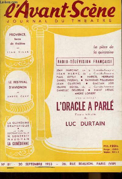 L'Avant Scne Journal du Thtre n81du 20 septembre 1953 - L'oracle a parl pice en trois actes de Luc Durtain - Provence terre de thtre par Jean Vilar - Le festival D'avignon par Andr Camp - La Quinzaine Dramatique La suite du grand Roman