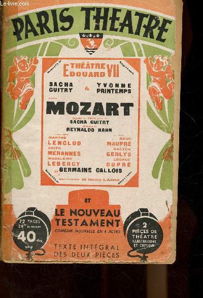 Paris thtre n9 - 2 pices de thtre illustrations et critiques - Mozart Comdie en 3 actes de Sacha Guitry et le nouveau testament Comedie nouvelle en 4 actes.