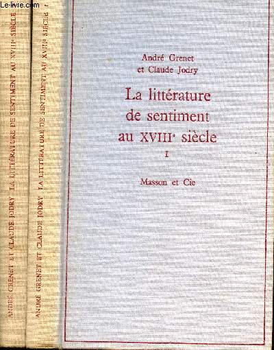 La littrature de sentiment au XVIIIe sicle tome 1 et 2 en 2 volumes.