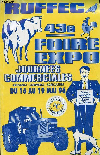 Ruffec 43e - foire expo journes commerciales - Artisanat - commerce - Agriculture du 16 au 19 mai 96