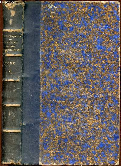 Histoire des deux restaurations jusqu' l'avnement de louis-philippe de janvier 1813  octobre 1830 - Illustre de vignettes sur acier graves par les premiers artistes D'aprs les dessins de philippoteaux - Tome 3.