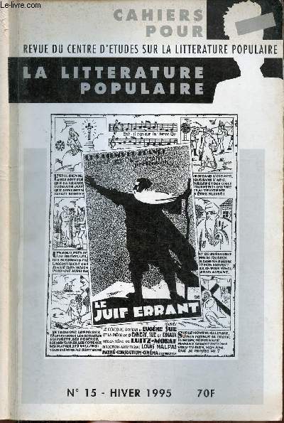 Cahier pour la littrature populaire n15 - hiver 1995-Revue du centre d'tudes sur la littrature populaire - L'histoire du texte du juif errant et ses mystres - Le juif errant sur le sol Amricain - rodin sur le chemin de l'expiation : une continuation