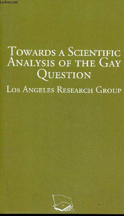 Towards a Scientific analysis of the gay Question - Los angeles Research Group