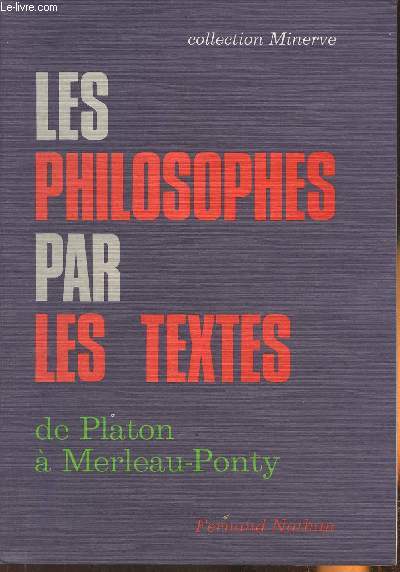 Les philosophes par les textes de Platon  Merleau-Ponty- Classes terminales A, B, C, D, E, F11 (programme 1974)