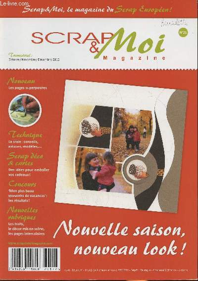 Scrap & moi magazine, n21- Octobre/Novembre/Dcembre 2012-Sommaire: Une forme, 3 ralisations: Formes arrondies, hexagone, vitrail- La craie et les crayons-craies- la touche finale rinvente- le dcor se met en scne- variations sur deux croquis- interc