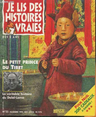 Je lis des vraies histoires n25- Dcembre 1994 (ds 8 ans)-Sommaire: Le petit prince du Tibet- Le Dala-Lama- Les jeux d'Alfred- Jeu-concours- B.D.- Le roi des menteurs- le coin des lecteurs.