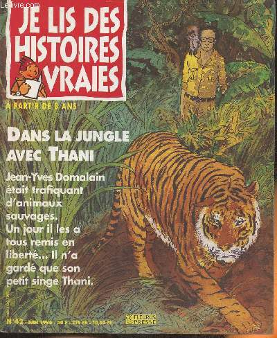 Je lis des vraies histoires n42- Juin 1996 (ds 8 ans)-Sommaire: Dans la jungle avec Thani- L'album photo- Les jeux d'Alfred- B.D.: Jo dcolle- Le zapping d'Alfred- Le roi des menteurs.