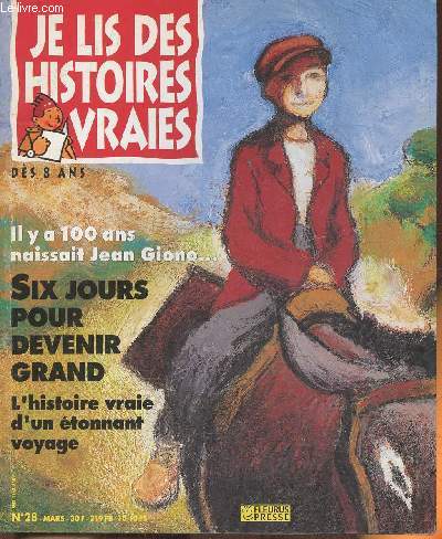 Je lis des vraies histoires n28- Mars 1995 (ds 8 ans)-Sommaire: Six jours pour devenir grand- L'album photo de Jean Giono- Les jeux d'Alfred- B.D.- Le roi des menteurs.