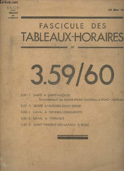 Fascicule des tableaux-horaires n3.59/60- Sabl  Saint-Nazaire raccordement de Besn-Pont-Chateau  Pont-Chateau, Segr  Angers-Saint-Serge, Laval  Gennes-Longuefuye, Laval  Pouanc, Saint-Vincent-des-Landes  Besl.