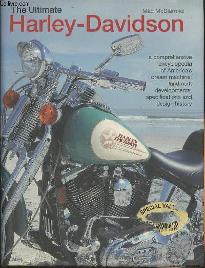 The ultimate Harley-Davidson, a comprehensive encyclopedia of America's dream machine: landmark developments, specifications and design history