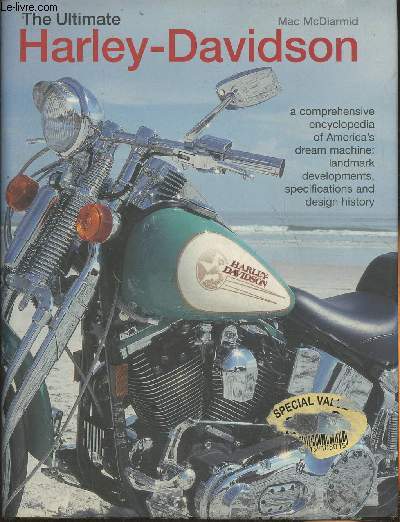 The ultimate Harley-Davidson, a comprehensive encyclopedia of America's dream machine: landmark developments, specifications and design history