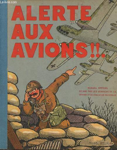 Alerte aux avions!!! Manuel officiel lmentaire de dfense passive contre les attaques ariennes