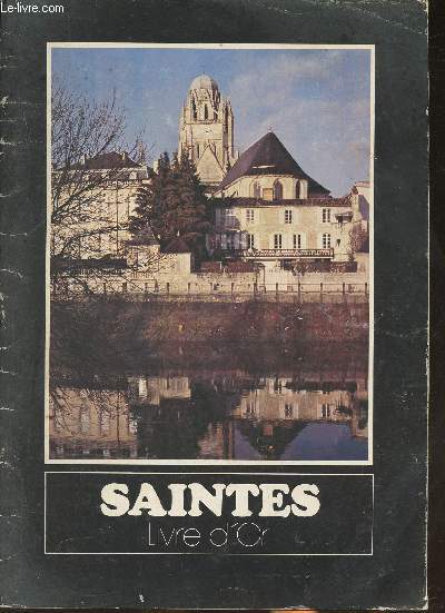 Saintes, cit bi millnaire fondes en 20 avant Jsus-Christ- Livre d'or 1981