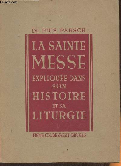 La Saint messe explique dans son histoire et sa liturgie