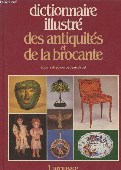 Dictionnaire illustr des antiquits et de la brocante