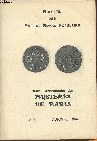 Bulletin des amis du roman populaire n17- Automne 1992 - 150e anniversaire des mystres de Paris