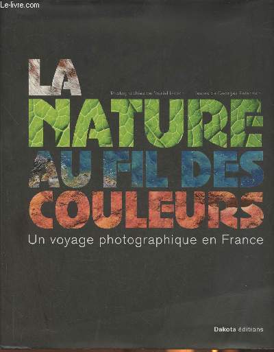 La nature au fil des couleurs- un voyage photographique en France