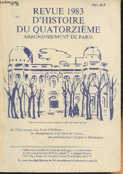 Revue 1983 d'histoire du quartorzime arrondissement de Paris n28-Sommaire: Nos disparus en 1982 et 1983- L'avenir de Plaisance, cooprative ouvrire par L..Lucas- Vie quotidienne  Plaisance par A. Lucas- 27 noms de nouvelles rues 1924-35 par G. Perroy-