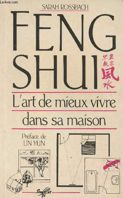 Feng Shui- l'art de mieux vivre dans sa maison