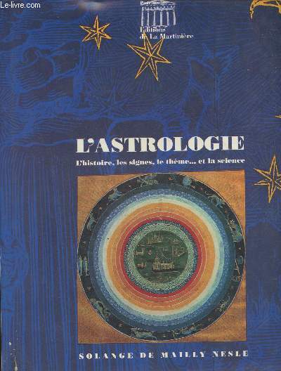 L'astrologie- L'histoire, les signes, le thme...et la science
