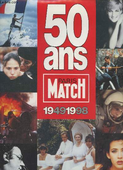 50 ans Paris Match 1949-1998